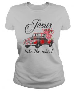 Jesus Take The Wheel shirt