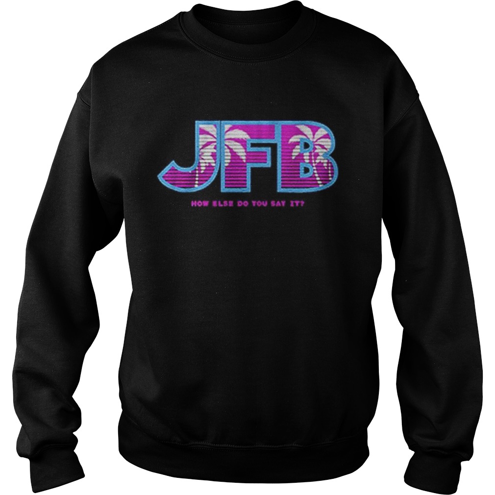 Jfb How Else Do You Say It Sweatshirt