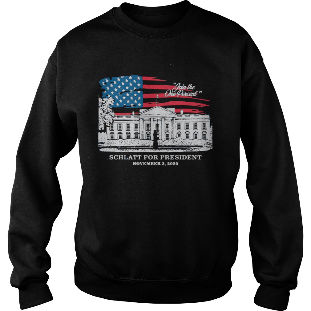 Join The One Percent Schlatt For President November 3 2020 Sweatshirt