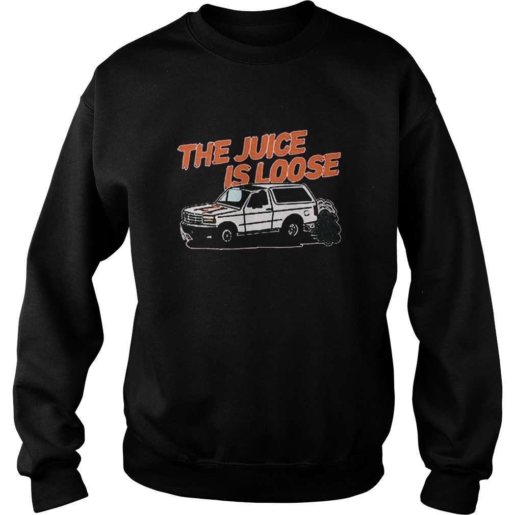 Juice Is Loose Sweatshirt