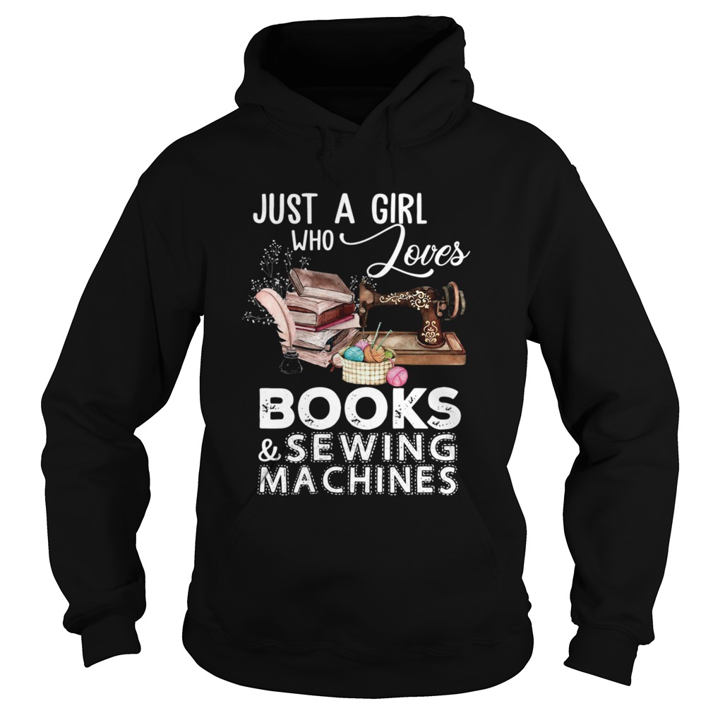 Just A Girl Who Loves Books And Sewing Machines Hoodie