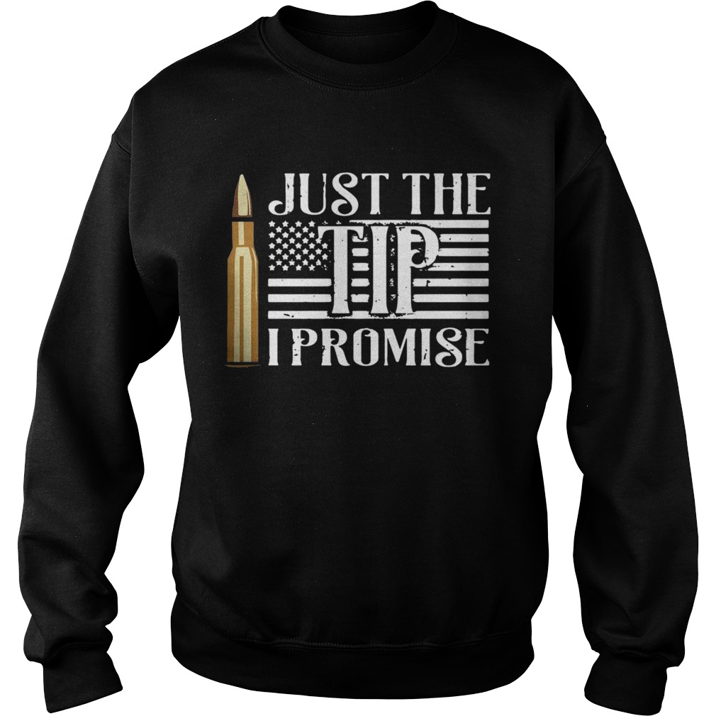 Just The Tip I Promise Sweatshirt