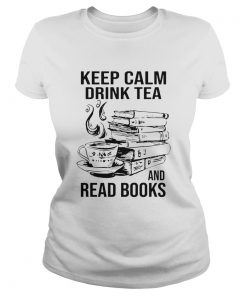 Keep Calm Drink Tea And Read Books  Classic Ladies