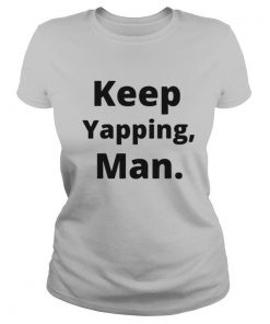 Keep Yapping Man Joe Biden President Trump 2020 Election shirt