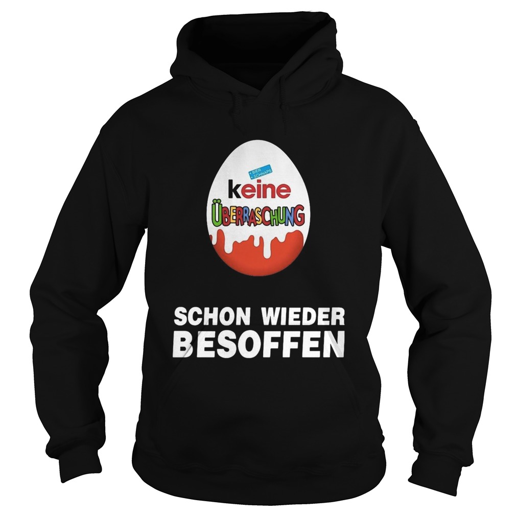 Keine berraschung Schon Wieder Besoffen Hoodie