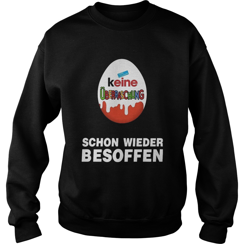 Keine berraschung Schon Wieder Besoffen Sweatshirt