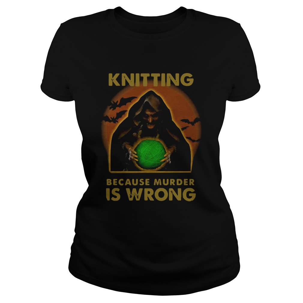 Knitting Because Murder Is Wrong Classic Ladies