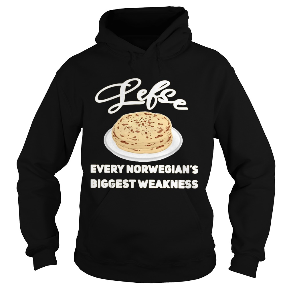 Lefse Every Norwegians Biggest Weakness Hoodie