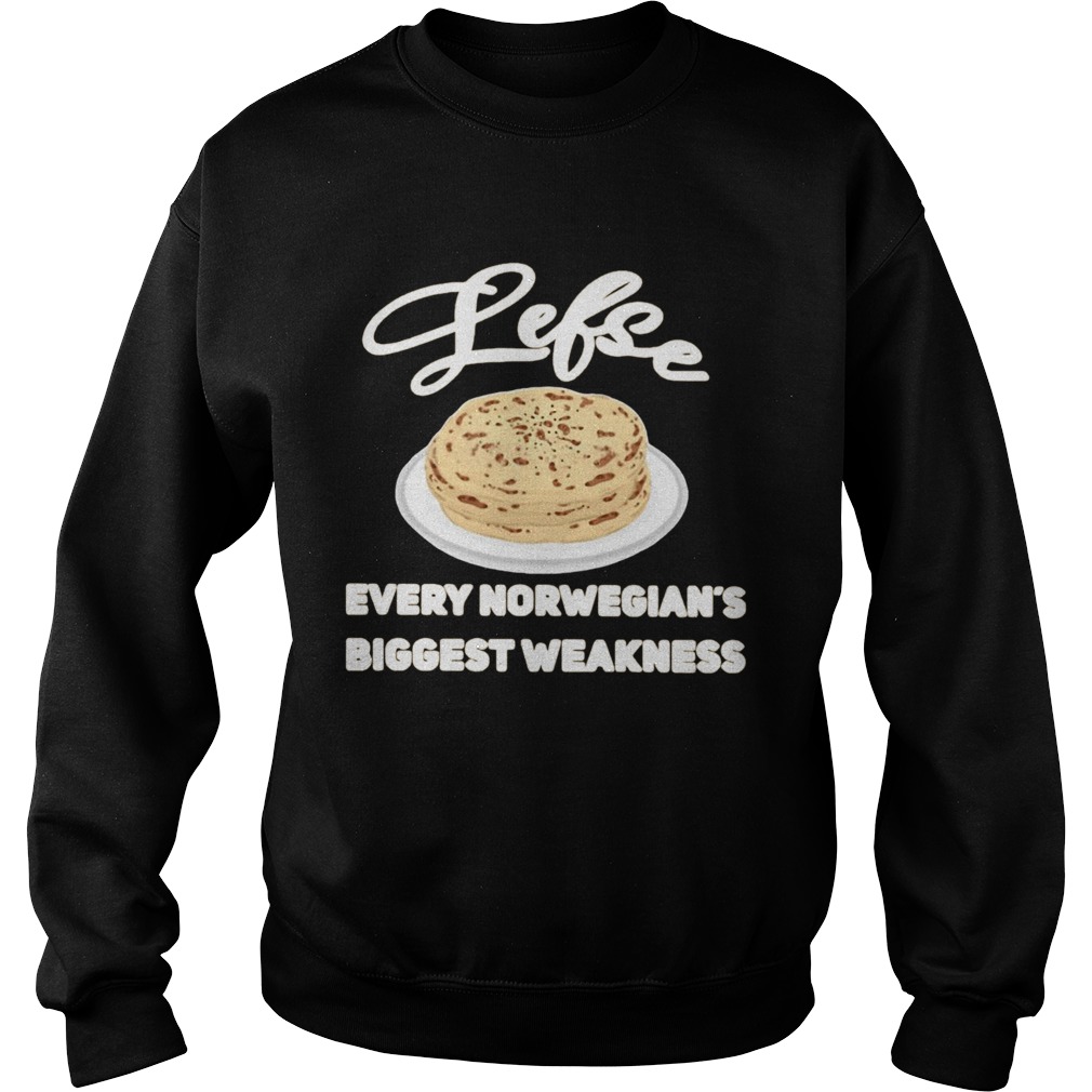 Lefse Every Norwegians Biggest Weakness Sweatshirt