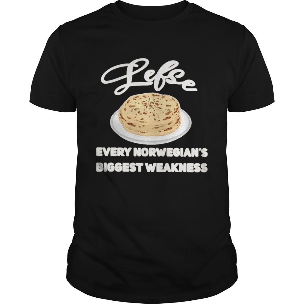 Lefse Every Norwegians Biggest Weakness shirt