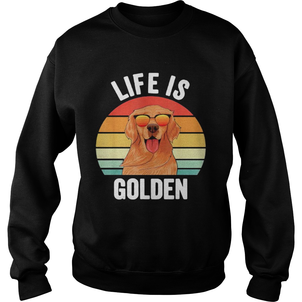 Life Is Golden Retriever Vintage Sweatshirt