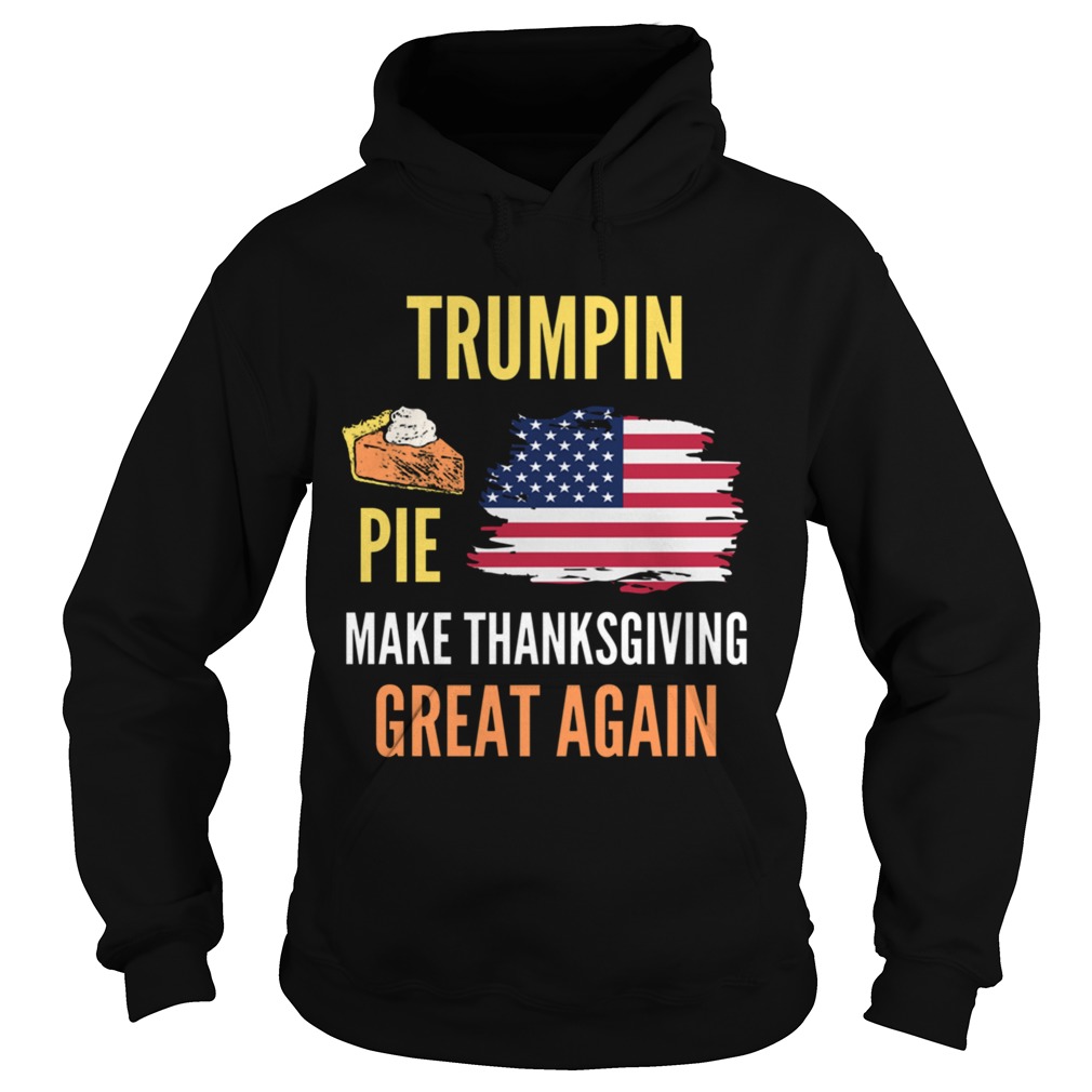 Make Thanksgiving Great Again Trumpkin Pie Flag US Hoodie