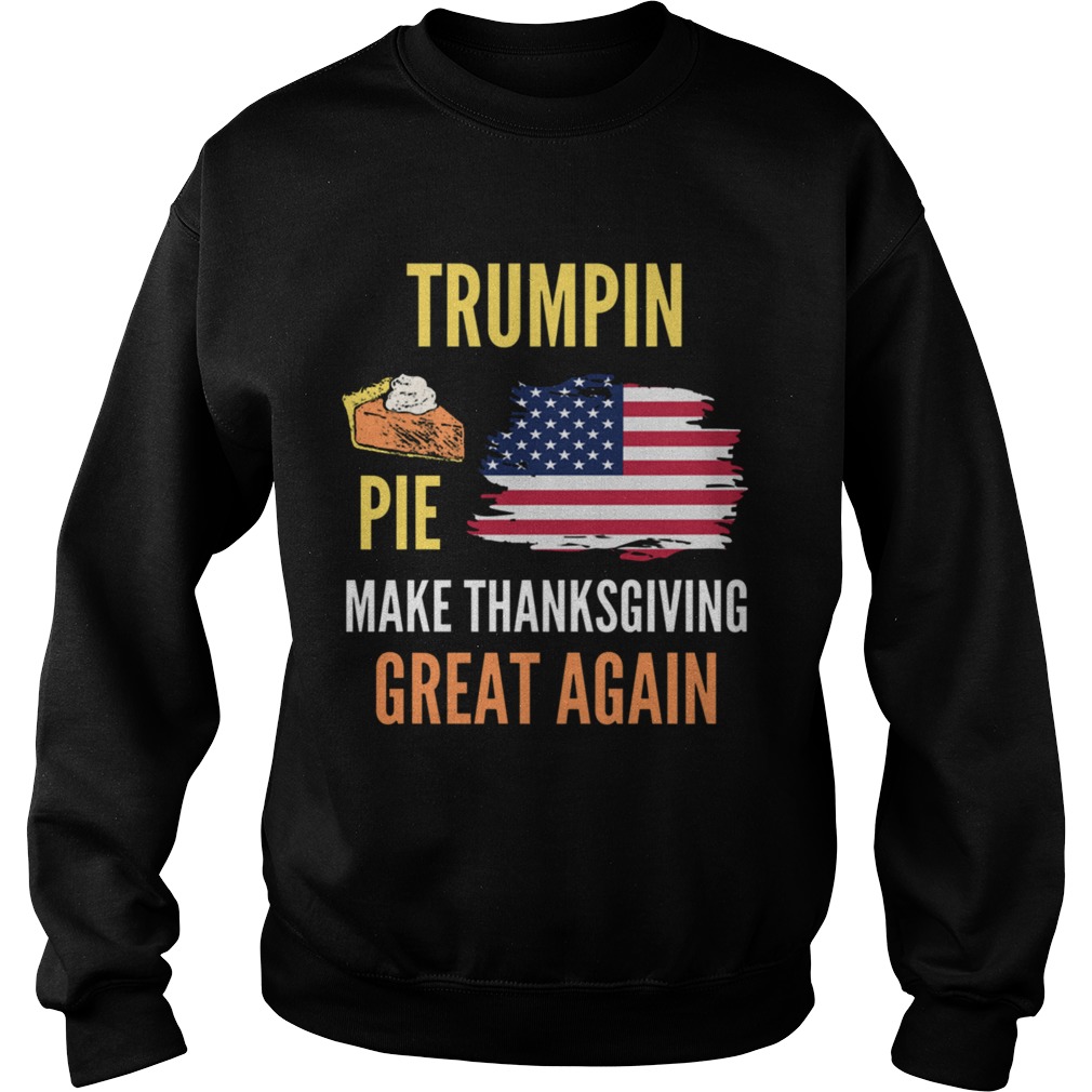 Make Thanksgiving Great Again Trumpkin Pie Flag US Sweatshirt