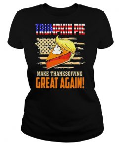 Make Thanksgiving Great Again Trumpkin Pie Flag US shirt