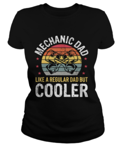 Mechanic Dad Car Auto Regular Dad But Cooler  Classic Ladies