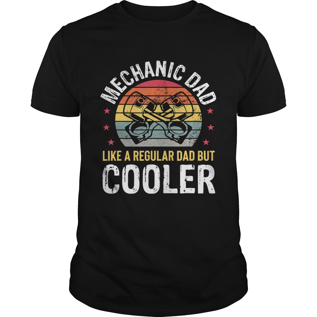 Mechanic Dad Car Auto Regular Dad But Cooler shirt