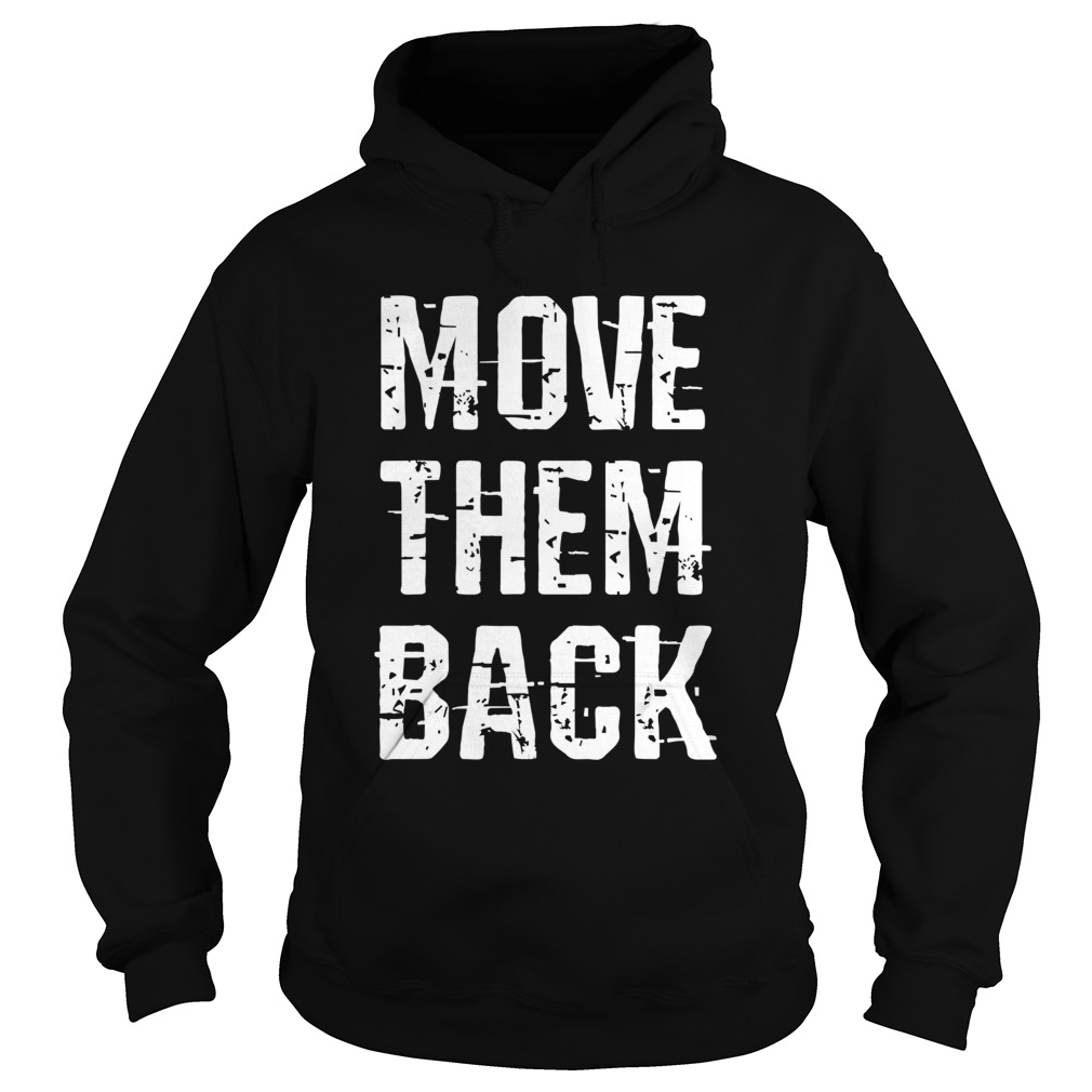 Move Them Back Hoodie