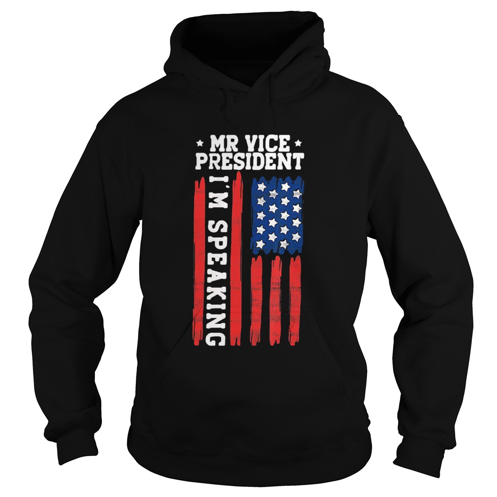 Mr Vice President Im Speaking Hoodie