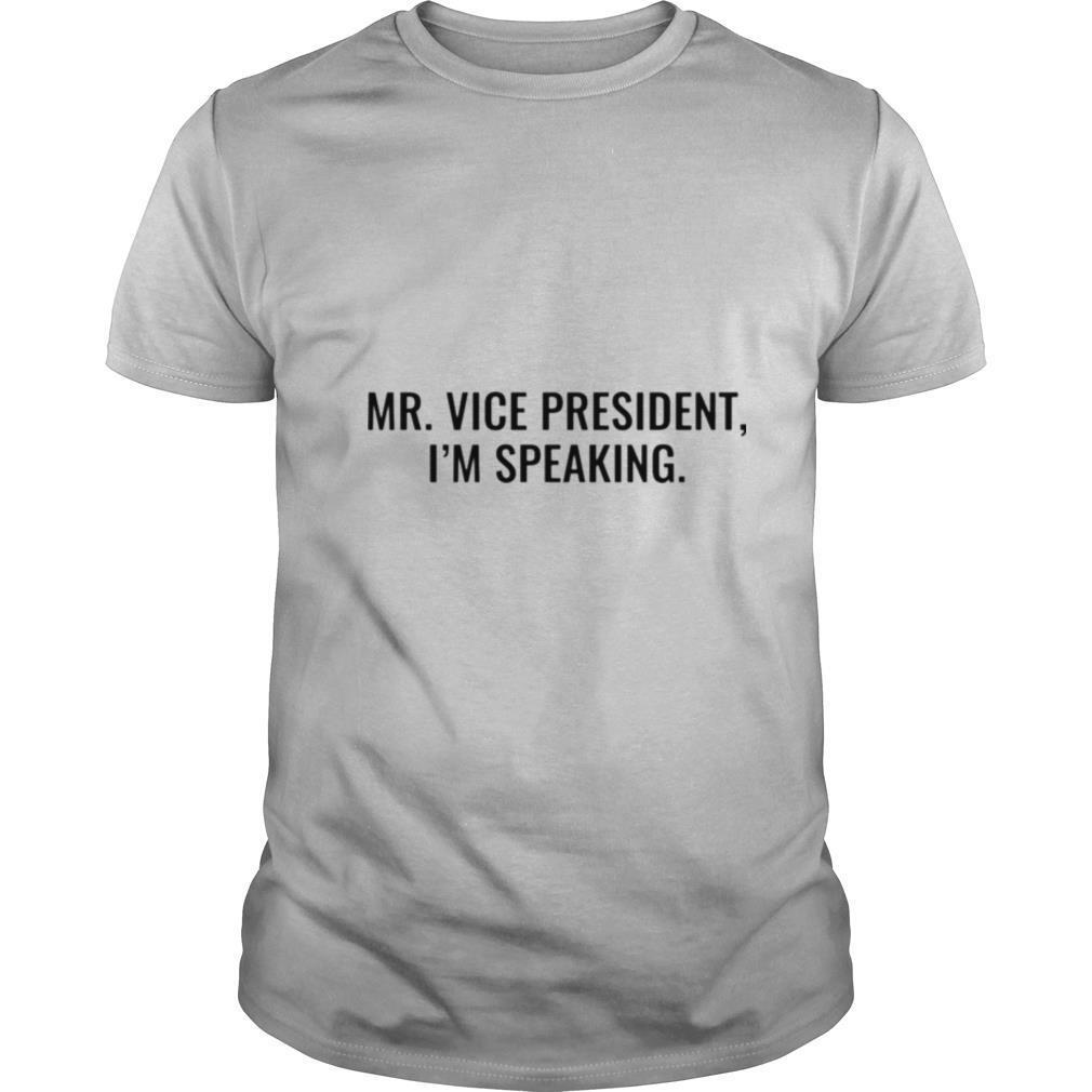 Mr Vice President Im Speaking shirt