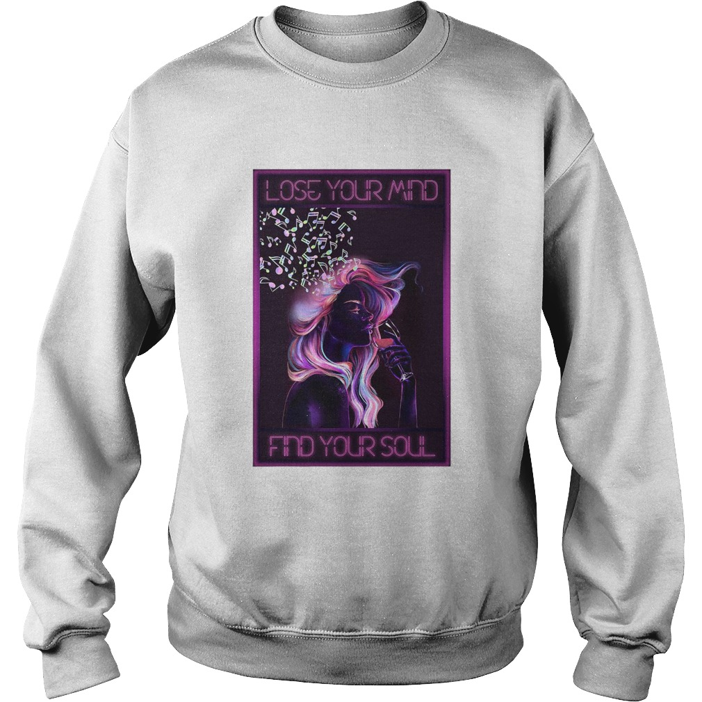 Music And Wine Lose Your Mind Find Your Soul Sweatshirt