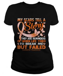 My Scars Tell A Story Leukemia Awareness Shirt Classic Ladies