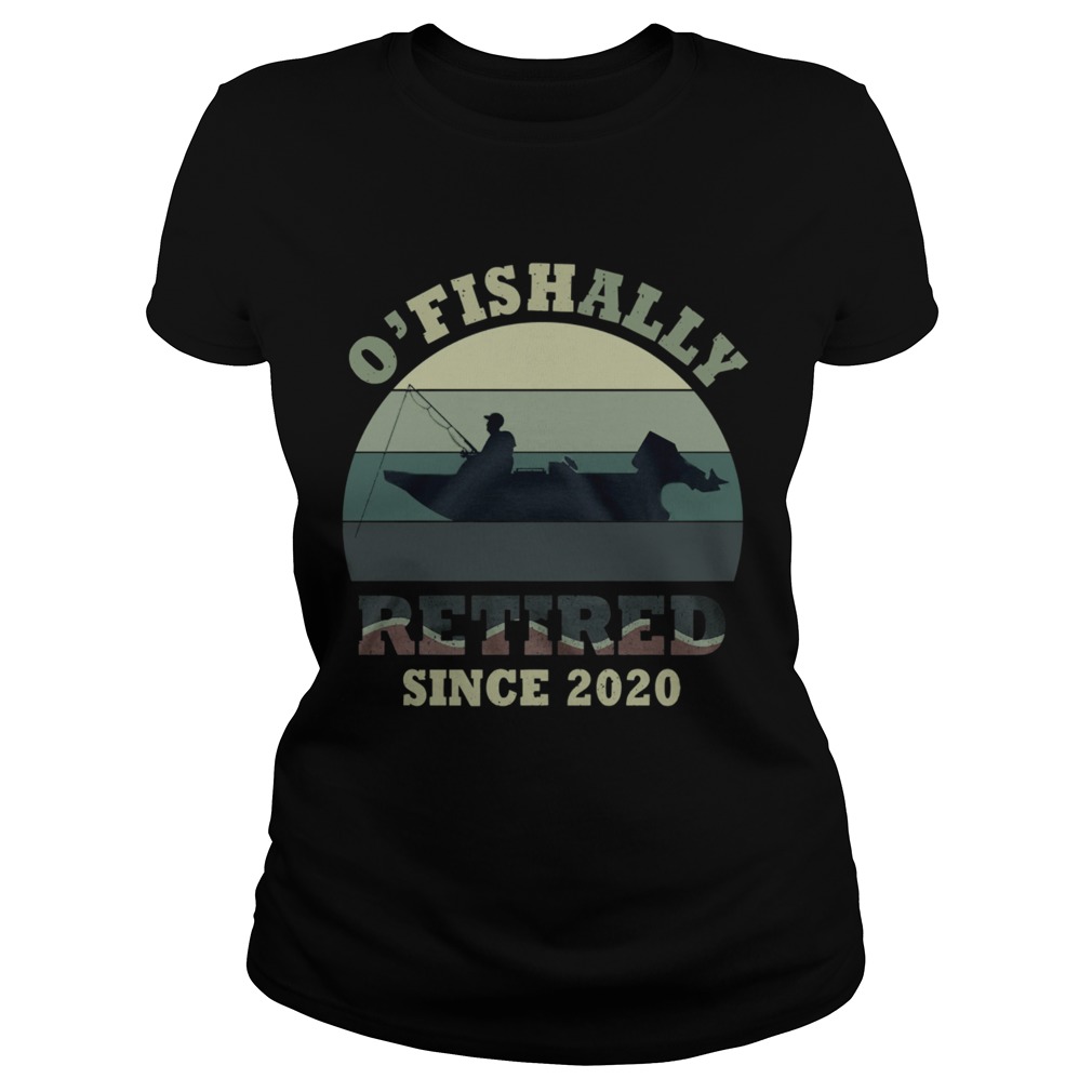 O Fishally Retired Since 2020 Vintage Classic Ladies