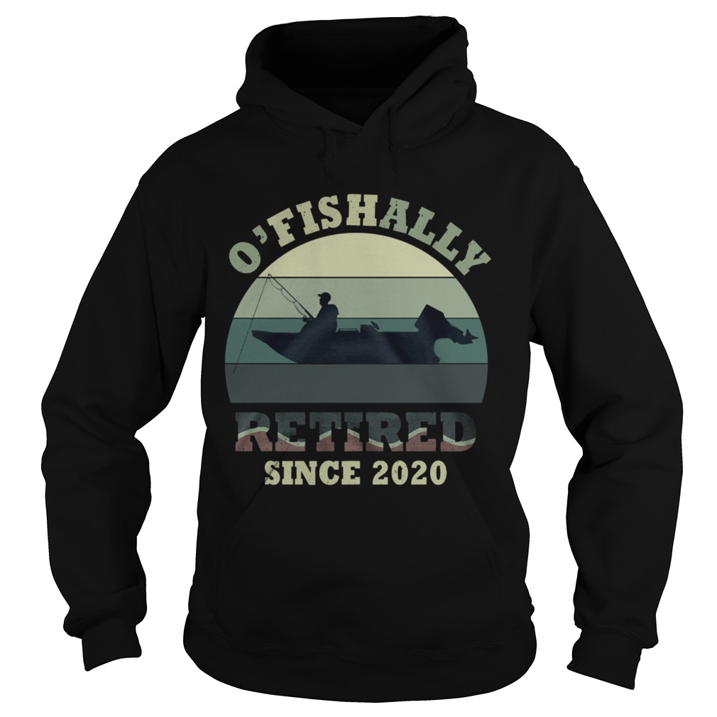 O Fishally Retired Since 2020 Vintage Hoodie