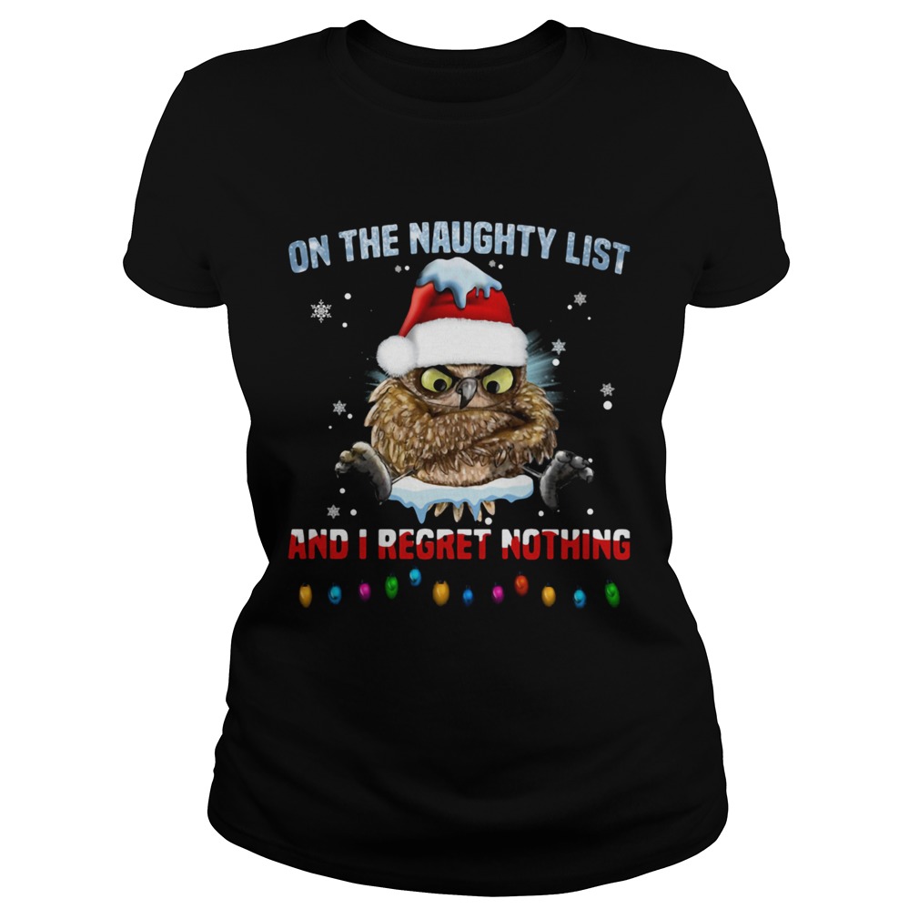 Owl On The Naughty List And I Regret Nothing Christmas Shirt 5Owl On The Naughty List And I Regret Classic Ladies