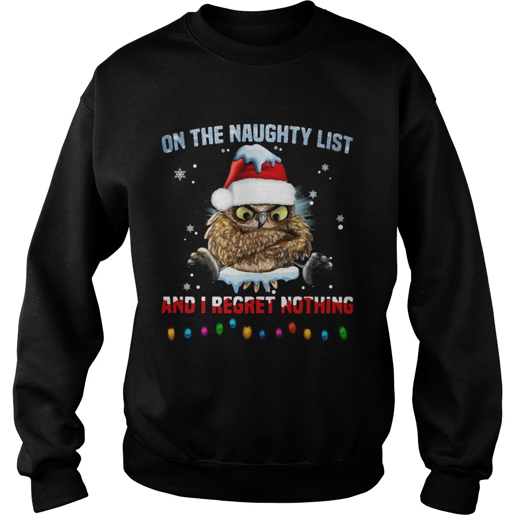 Owl On The Naughty List And I Regret Nothing Christmas Shirt 5Owl On The Naughty List And I Regret Sweatshirt