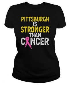 PITTSBURGH Is Stronger Than Cancer shirt