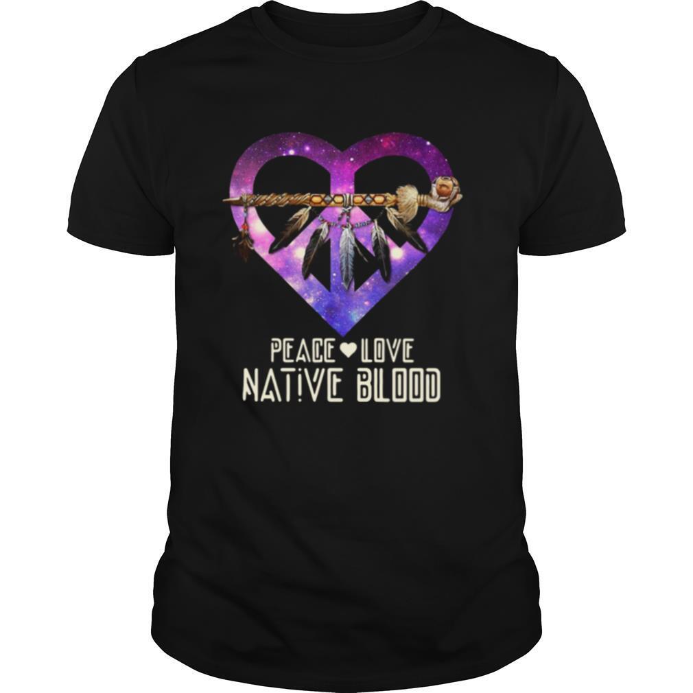 Peace Love Native Blood shirt