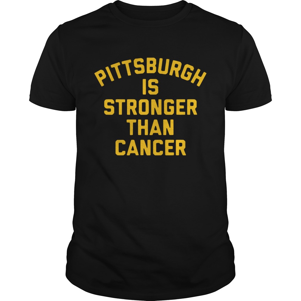 Pittsburgh Is Stronger Than Cancer shirt