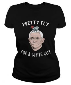 Pretty Fly For a White Guy Mike Pence  Classic Ladies