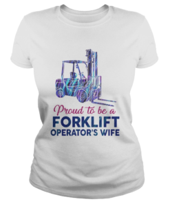 Proud to be a forklift operators wife  Classic Ladies