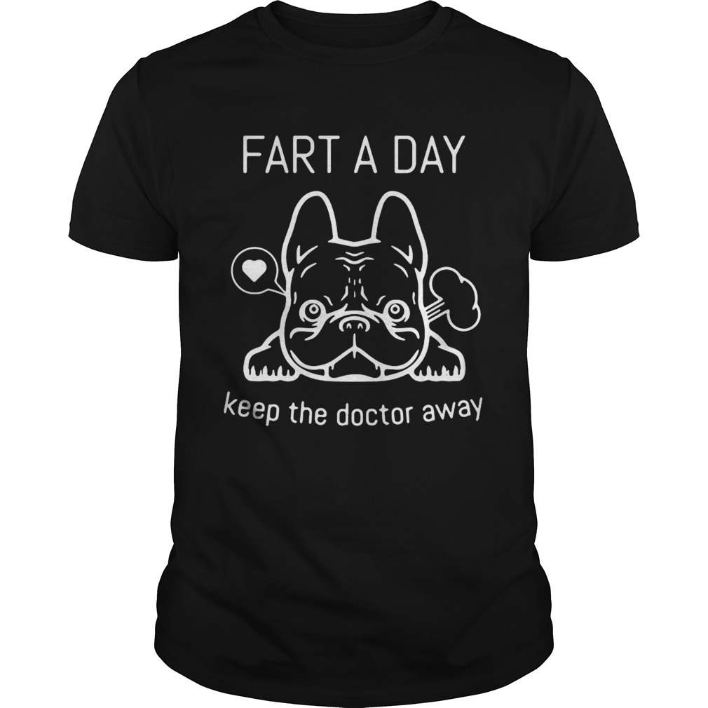 Pug Fart A Day Keep The Doctor Away shirt