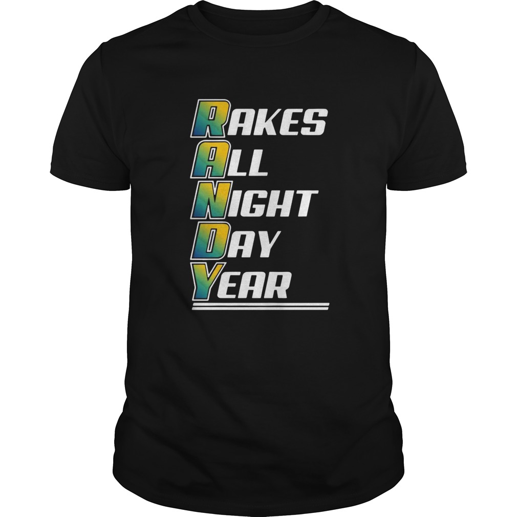 Randy Rakes ALl Night Day Year shirt