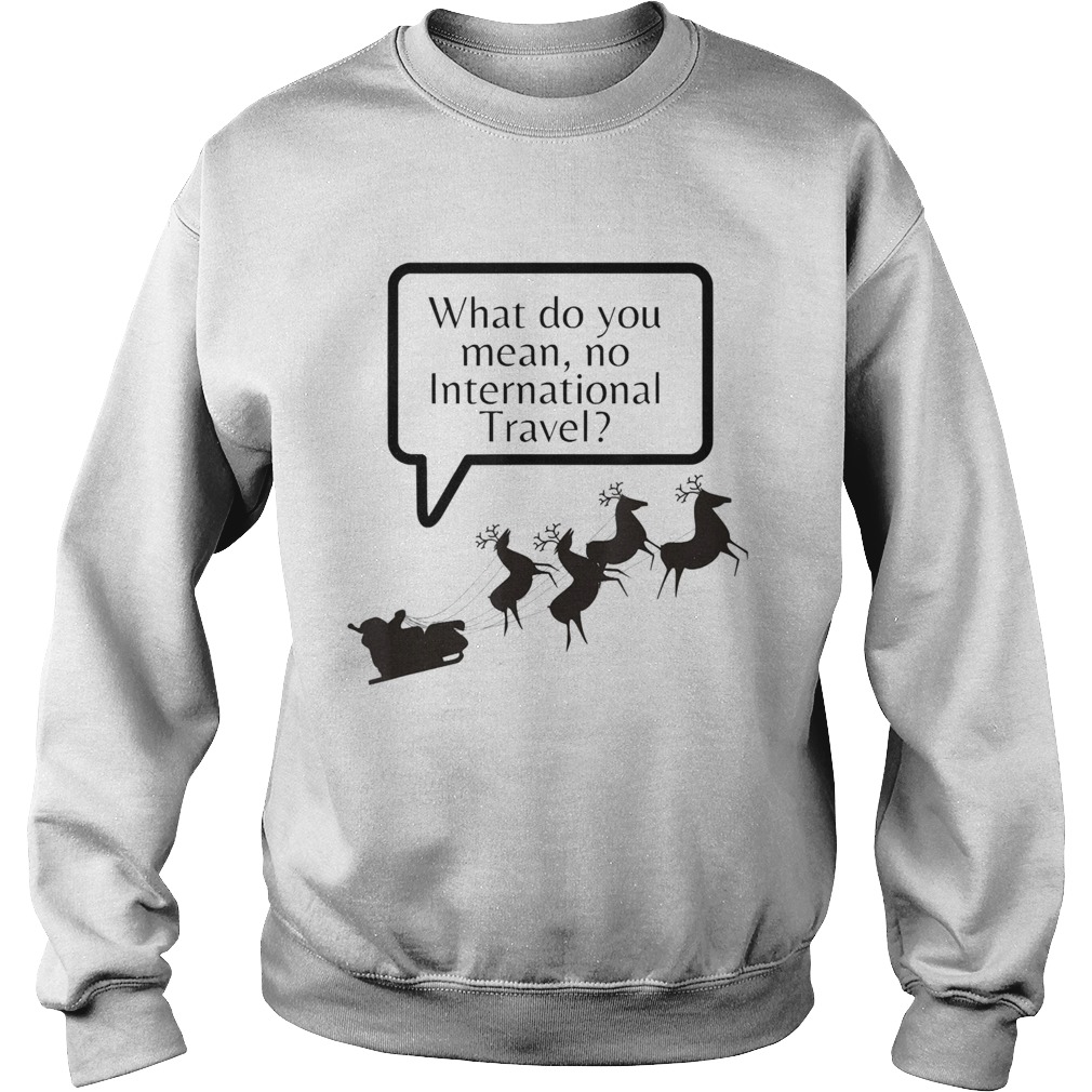 Santa Quarantine No International Flying Sweatshirt