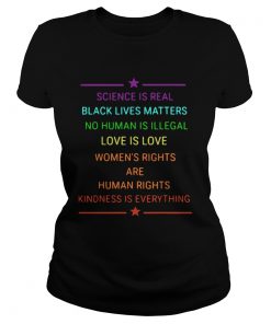 Science Is Real Kindness Is Everything Rainbow Pride  Classic Ladies