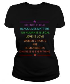 Science Is Real Kindness Is Everything Rainbow Pride  Classic Ladies