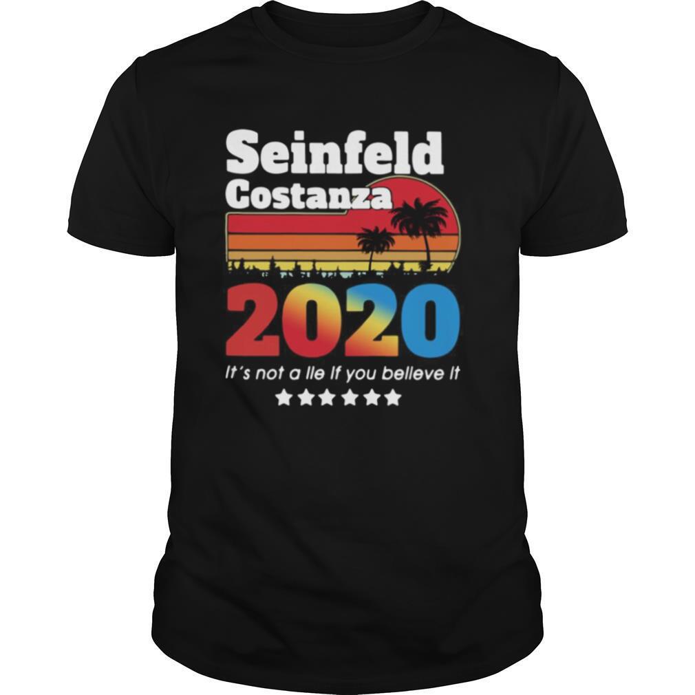 Seinfeld Costanza 2020 It’s Not A Lie If You Believe It Vintage shirt