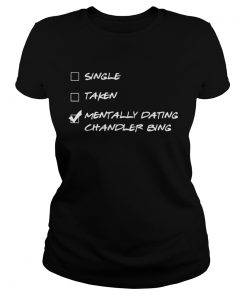 Single taken mentally dating chandler bing  Classic Ladies