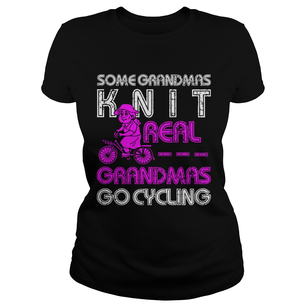 Some Grandmas Knit Real Grandmas Go Cycling Classic Ladies