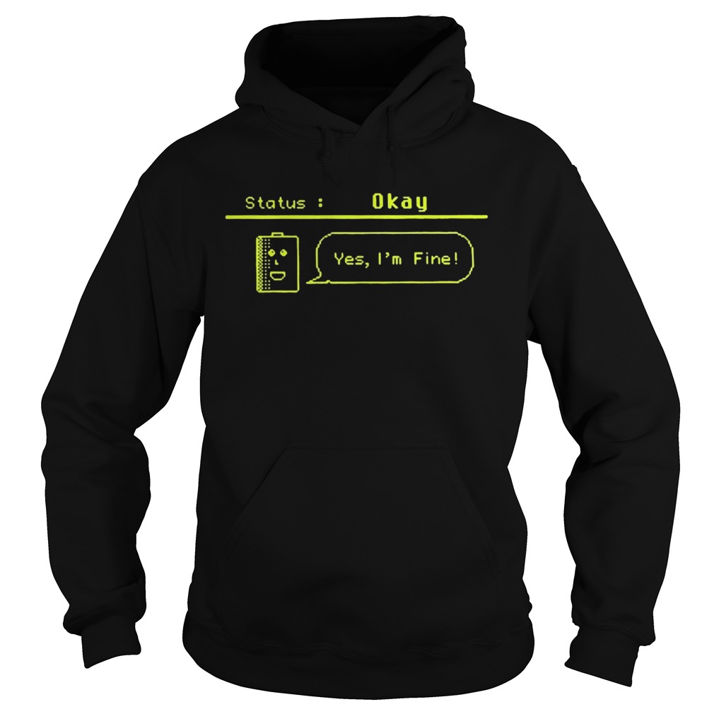 Status okay yes im fine 2020 Hoodie