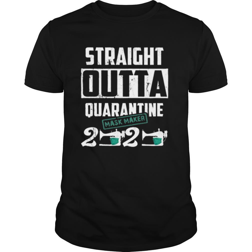 Straight Outta Quarantine Mask Maker 2020 shirt