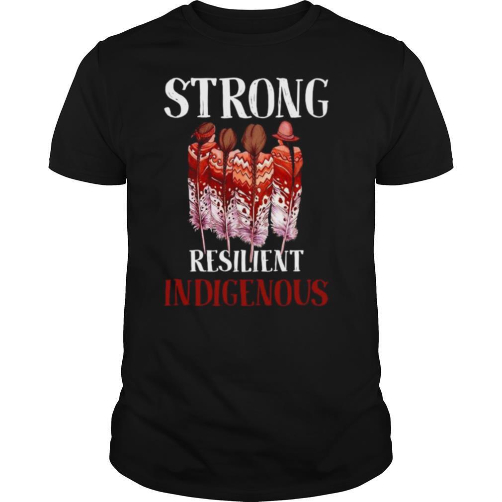 Strong Resilient Indigenous shirt