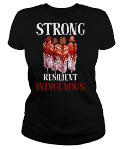 Strong Resilient Indigenous shirt