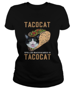 Tacocat Spelled Backwards Is Tacocat  Classic Ladies