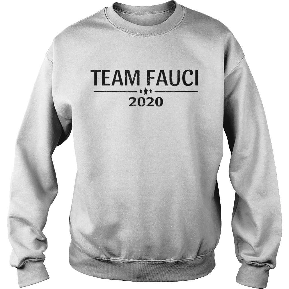 Team Fauci 2020 Support Science Trust Dr Distressed Sweatshirt