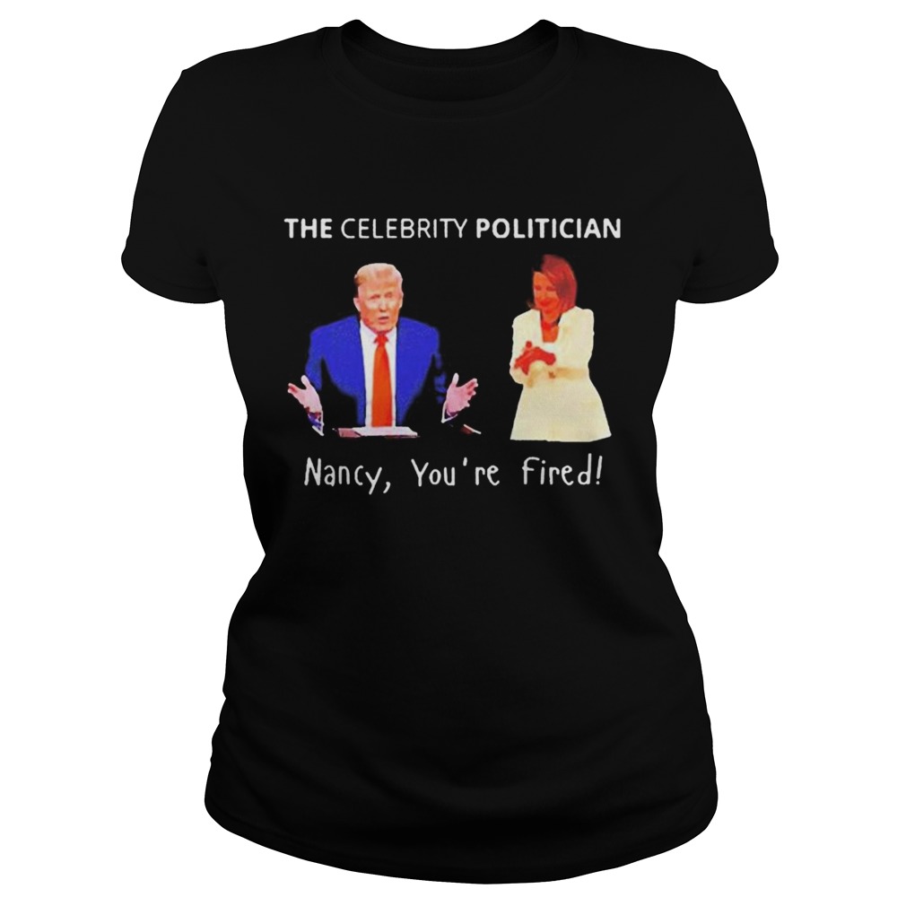 The Celebrity politician pro Trump Pelosi pun 2020 Classic Ladies