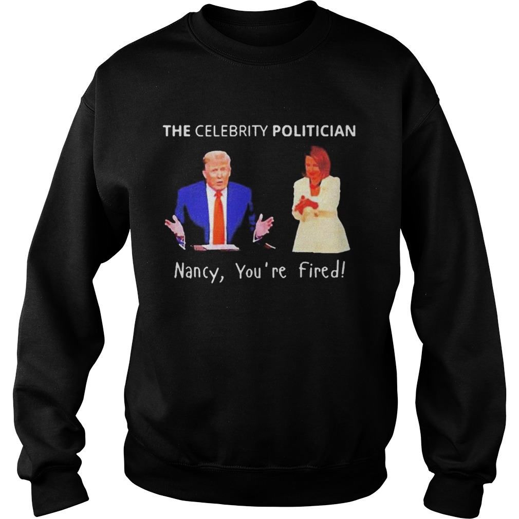 The Celebrity politician pro Trump Pelosi pun 2020 Sweatshirt